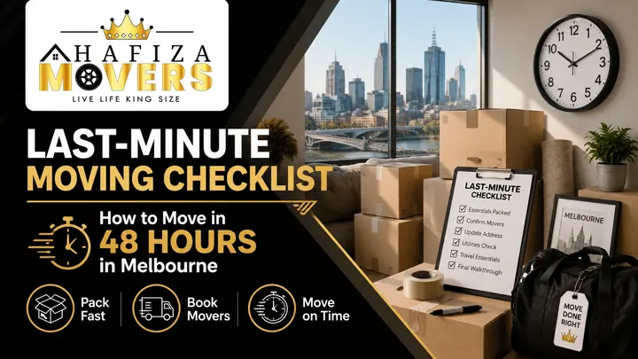 Last-Minute Moving Checklist: How to Move in 48 Hours in Melbourne